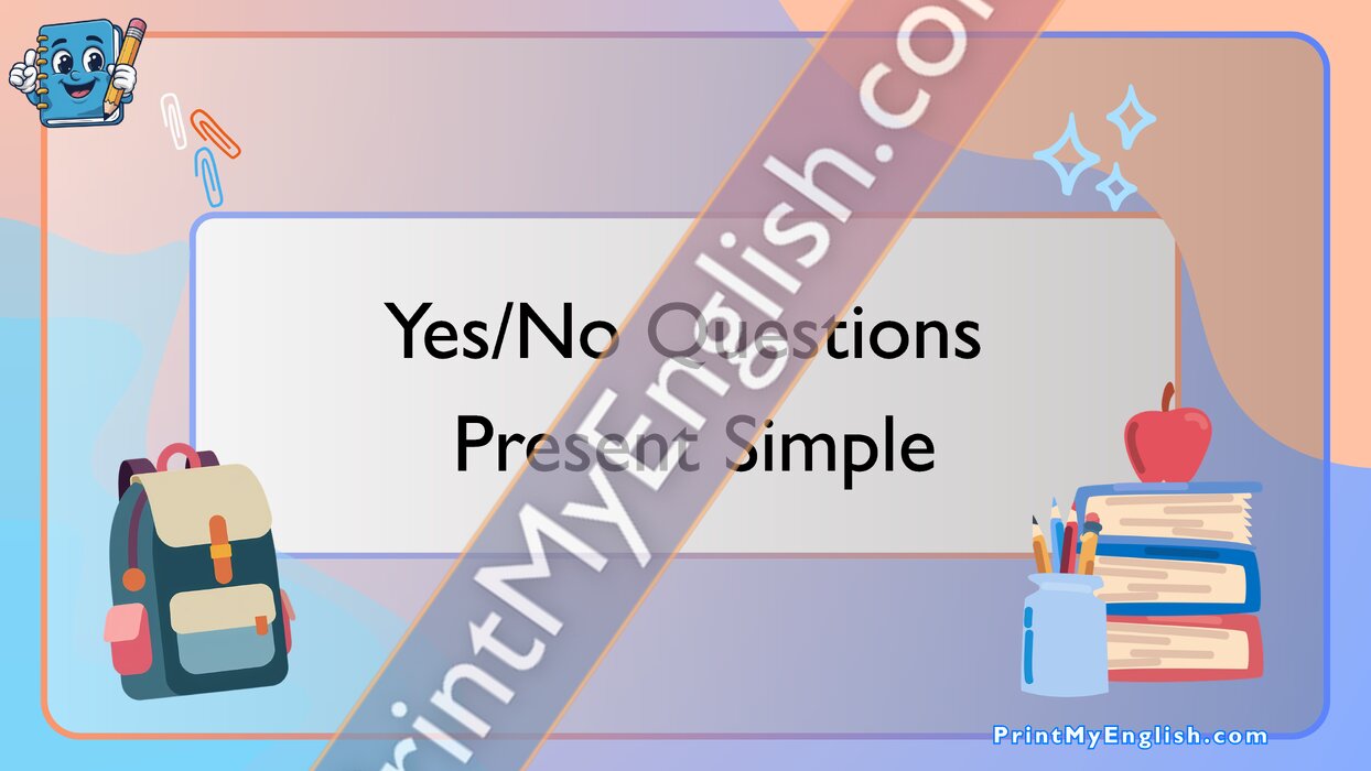 Yes/No Questions Present Simple Tense