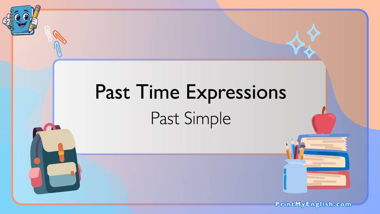 Time Expressions - Past Simple
