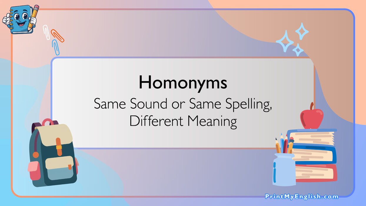 Homonyms - Same Sound or Same Spelling, Different Meaning