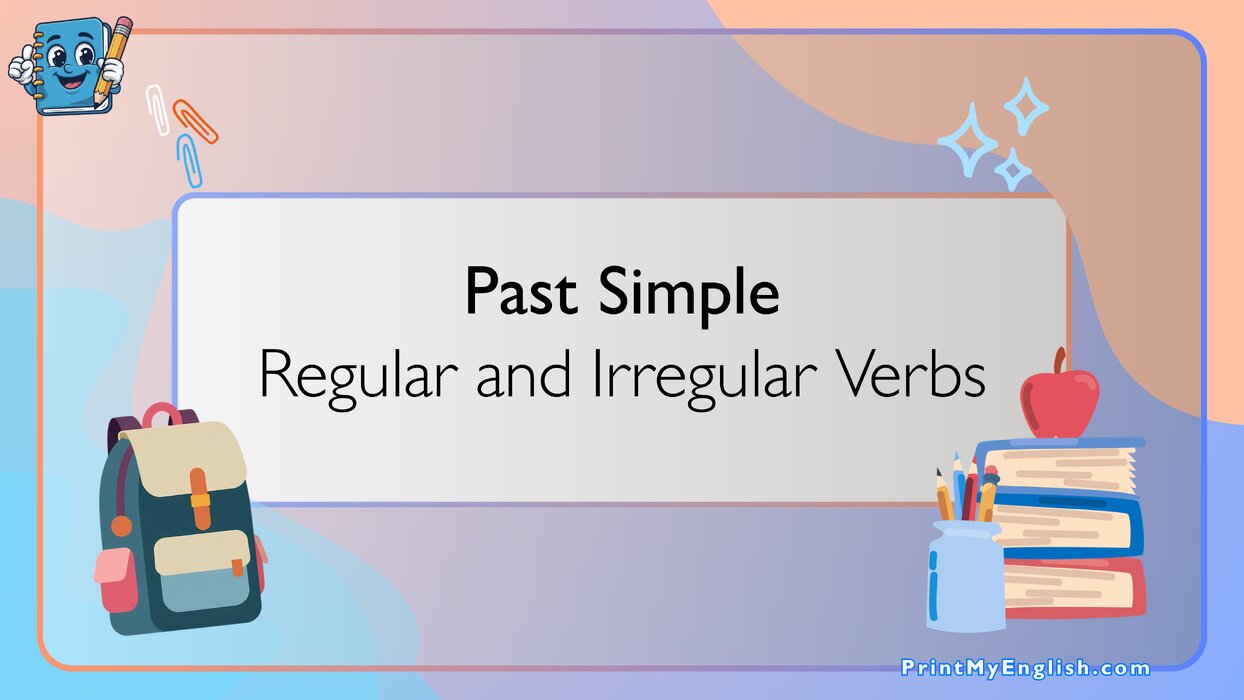 Past Simple - Regular and Irregular Verbs