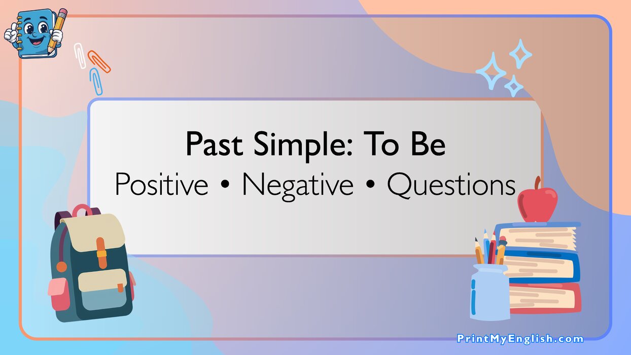 Past Simple of To Be - Positive, Negative, Questions