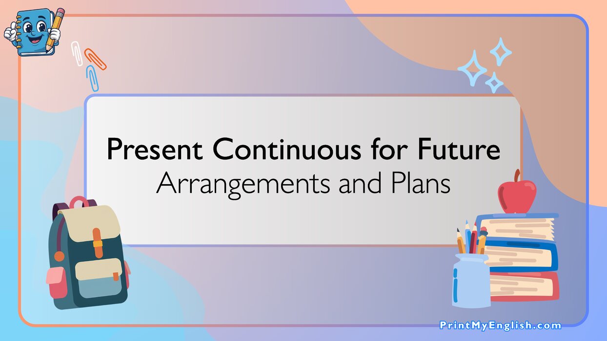 Present Continuous for Future Arrangements and Plans