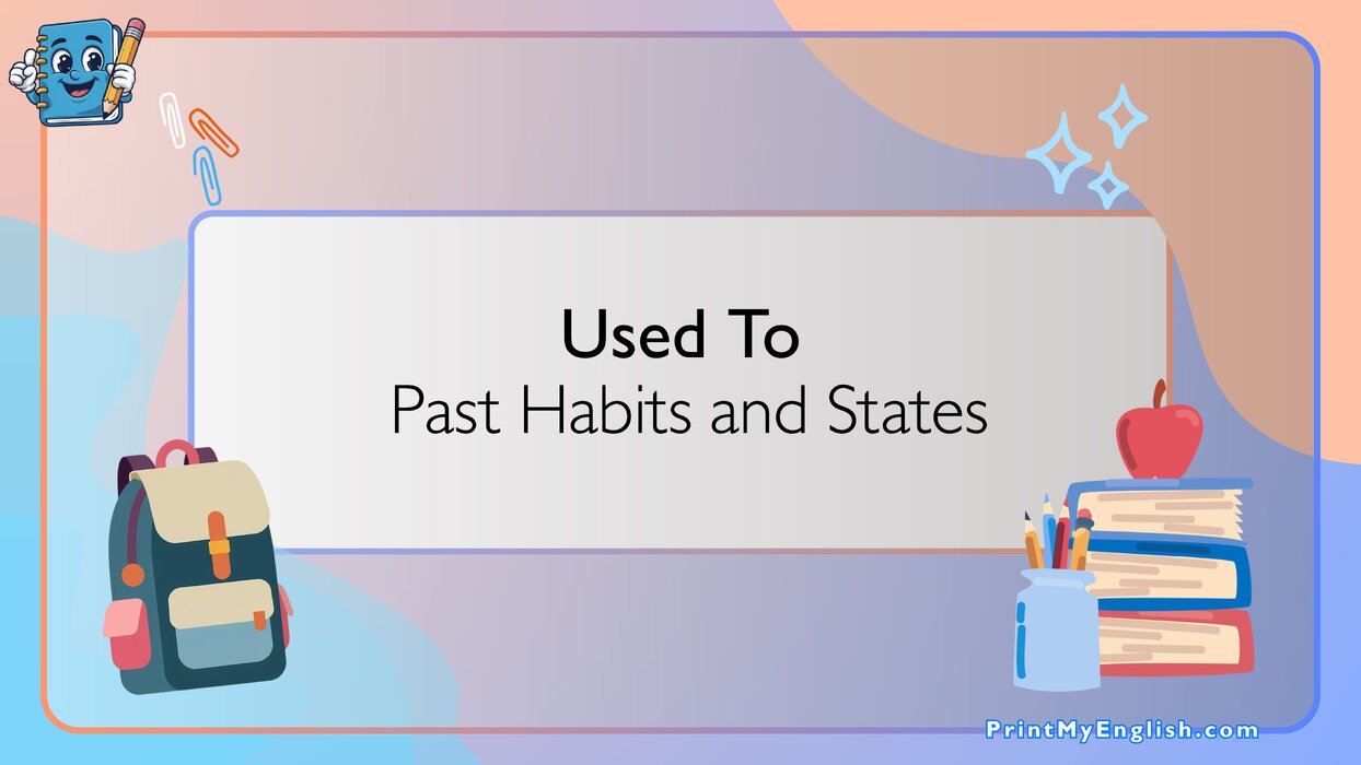 Used To - Past Habits and States